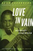 Love in Vain: A Vision of Robert Johnson 030680557X Book Cover