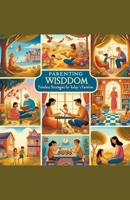 Parenting Wisdom: Timeless Strategies for Today's Families B0CRJV34NY Book Cover