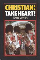 Christian: Take Heart! 0851515088 Book Cover