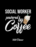 Social Worker Powered By Coffee 2020 Planner: Social Worker Planner, Gift idea for coffee lover, 120 pages 2020 Calendar for Social Worker 1650397852 Book Cover