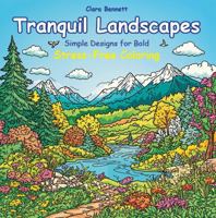 Tranquil Landscapes: Simple Designs for Bold Stress-Free Coloring 1967977011 Book Cover