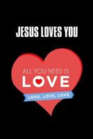 Jesus Loves You: No.2 Red Heart All You Need is Love 6x9" 100 Pages Blank Lined Notebook - Gratitude & Prayer Christian Diary, Christmas Gift Books 1081432764 Book Cover