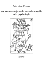 Les Arcanes Majeurs du Tarot de Marseille et la psychologie (French Edition) 2414623578 Book Cover