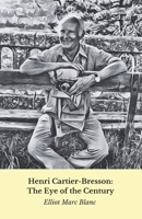 Henri Cartier-Bresson: The Eye of the Century: Tribute to the master of humanist photography B0DXFMYGCM Book Cover