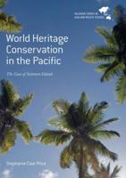 World Heritage Conservation in the Pacific: The Case of Solomon Islands 9811344612 Book Cover