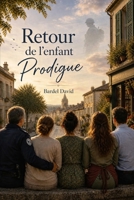 RETOUR DE L'ENFANT PRODIGUE (French Edition) B0GZP5LMR7 Book Cover