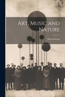 Art, Music and Nature 1022080563 Book Cover