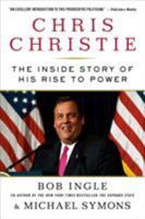 Chris Christie: The Inside Story of His Rise to Power 1250031265 Book Cover