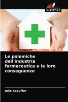 Le polemiche dell'industria farmaceutica e le loro conseguenze 6203634557 Book Cover