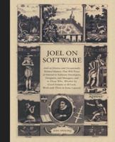 Joel on Software: And on Diverse and Occasionally Related Matters That Will Prove of Interest to Software Developers, Designers, and Managers, and to Those Who, Whether by Good Fortune or Ill Luck, Wo 1590593898 Book Cover