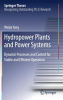 Hydropower Plants and Power Systems: Dynamic Processes and Control for Stable and Efficient Operation 3030172414 Book Cover