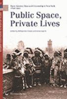 Public Space, Private Lives: Race, Gender, Class and Citizenship in New York, 1890-1929 9053838880 Book Cover