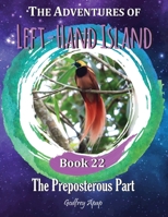 The Adventures of Left-Hand Island: Book 22 - The Preposterous Part 199013338X Book Cover