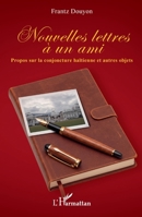 Nouvelles lettres à un ami: Propos sur la conjoncture haïtienne et autres objets (French Edition) 2336616467 Book Cover