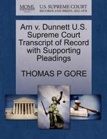 Arn v. Dunnett U.S. Supreme Court Transcript of Record with Supporting Pleadings 1270293141 Book Cover