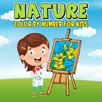 Nature Color by Number Activity Book for Kids: Coloring Book Activity Pages for Toddlers Girls Ages 4-8 1716276128 Book Cover