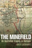 The Minefield: An Australian Tragedy in Vietnam 1741141060 Book Cover