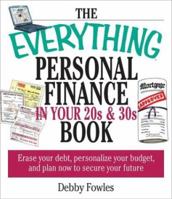 The Everything Personal Finance in Your 20s & 30s Book: Erase Your Debt, Personalize Your Budget and Plan Now to Secure Your Future (Everything Series) 1598696343 Book Cover