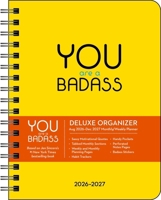 You Are a Badass Deluxe Organizer 17-Month 2026-2027 Weekly/Monthly Planner B0GF98JTZF Book Cover