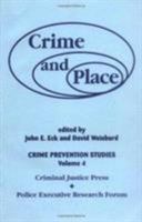 Crime and Place: Crime Prevention Studies (Crime Prevention Studies, Vol 4) (Crime Prevention Studies, Vol 4) 0960696091 Book Cover