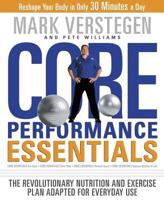 Core Performance Essentials: The Revolutionary Nutrition and Exercise Plan Adapted for Everyday Use 1594866279 Book Cover