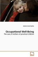 Occupational Well-Being: The case of mothers of preschool children 3639194063 Book Cover