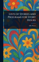 Lists of Stories and Programs for Story Hours 1023148455 Book Cover