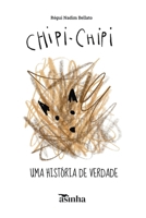 Chipi-Chipi: uma história de verdade (Portuguese Edition) 6554209239 Book Cover