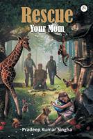 Rescue Your Mom 9386407671 Book Cover