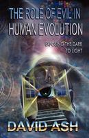 The Role of Evil in Human Evolution 0980256135 Book Cover