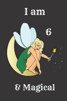 Unicorn Journal I am 6 & Magical!:Children's Journal Writing -: A Happy Birthday 6 Years Old Unicorn Journal Notebook for Kids, Birthday Unicorn Journal for Girls / 6 Year Old Birthday Gift for Girls! 1661703305 Book Cover