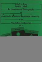 An International Bibliography of Computer-Assisted Language Learning with Annotations in German: Volume II 3631463766 Book Cover