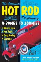 Ultimate Hot Rod Dictionary: A-Bombs to Zoomies 0760318239 Book Cover