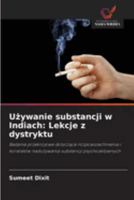 Uzywanie substancji w Indiach: Lekcje z dystryktu: Badanie przekrojowe dotyczace rozpowszechnienia i korelatów naduzywania substancji psychoaktywnych (Polish Edition) 6208754690 Book Cover