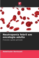 Neutropenia febril em oncologia adulta (Portuguese Edition) 6208872286 Book Cover