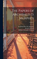 The Papers of Archibald D. Murphey; Volume 1 1021675407 Book Cover