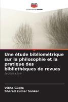 Une étude bibliométrique sur la philosophie et la pratique des bibliothèques de revues (French Edition) 6208860768 Book Cover