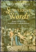 Subversive Words: Public Opinion In Eighteenth Century France 0271014326 Book Cover