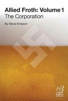 Allied Froth: The Corporation 1912015552 Book Cover