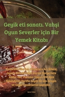 Geyik eti sanatı. Vahşi Oyun Severler için Bir Yemek Kitabı 1835649181 Book Cover