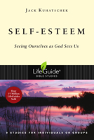 Self-Esteem: Seeing Ourselves as God Sees Us 0830830650 Book Cover