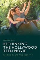 Rethinking the Hollywood Teen Movie: Gender, Genre and Identity 1474431720 Book Cover