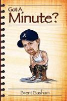 Got a Minute? 0578012898 Book Cover