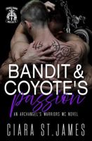 Bandit & Coyote's Passion (Dublin Falls' Archangel's Warriors MC) 1955751544 Book Cover