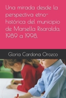 Una mirada desde la perspectiva etno-hist�rica del municipio de Marsella Risaralda, 1989 a 1998. B09DN1DXVF Book Cover