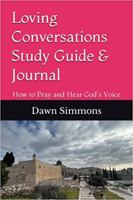 Loving Conversations Study Guide and Journal: How to Pray and Hear God's Voice 1960775014 Book Cover