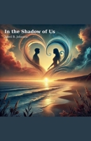 In the Shadow of Us B0DWR1CG28 Book Cover