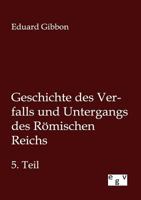 Geschichte Des Verfalls Und Untergangs Des R Mischen Reichs 3863829182 Book Cover