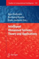 Intelligent Unmanned Systems: Theory and Applications (Studies in Computational Intelligence) 3642002633 Book Cover