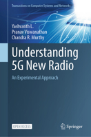 Understanding 5G New Radio: An Experimental Approach (Transactions on Computer Systems and Networks) 981920111X Book Cover